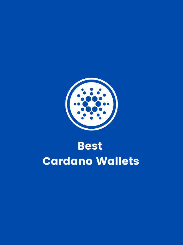 4 Best Cardano (ADA) Crypto Wallets
