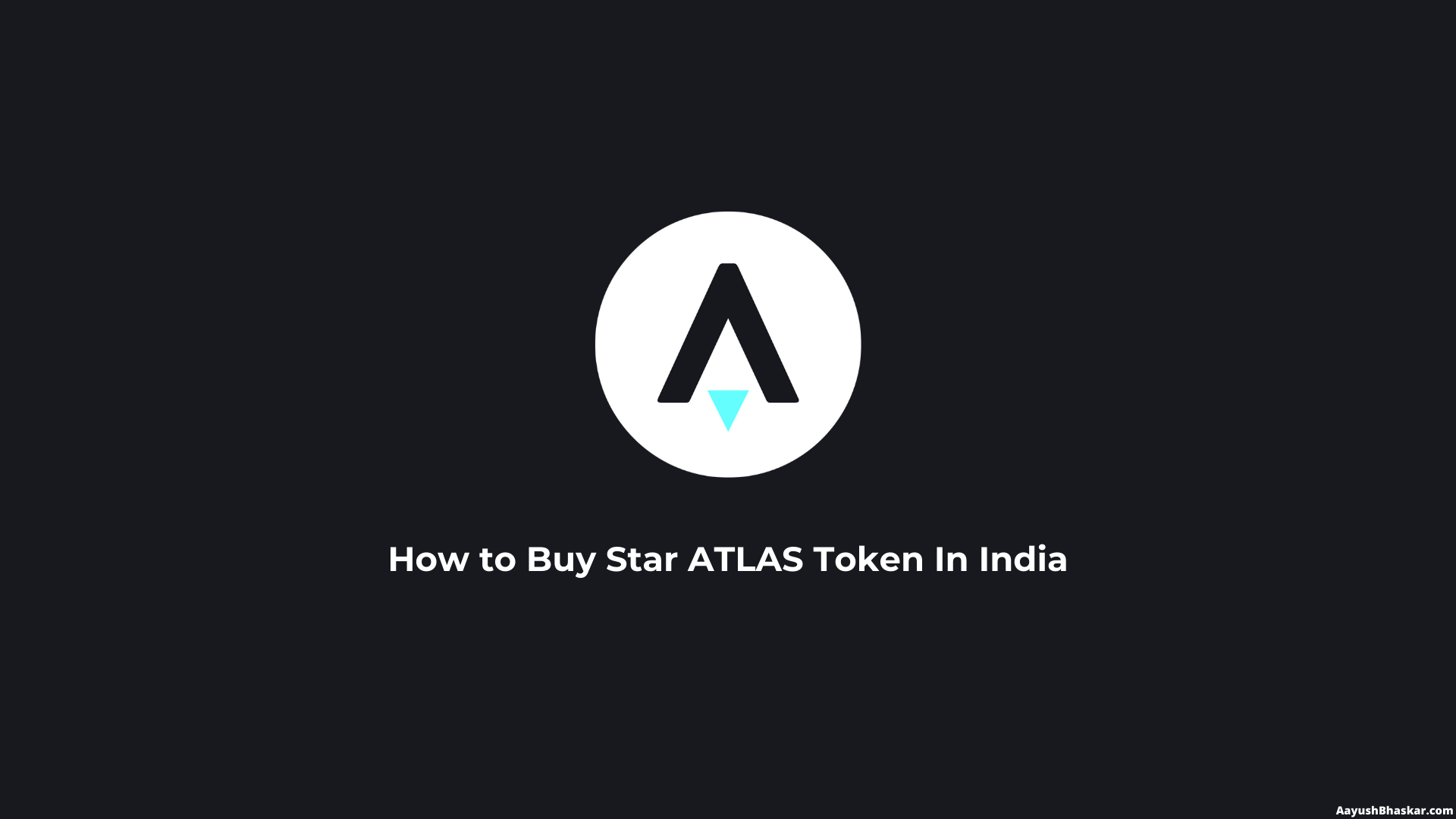How to Buy Star Atlas (ATLAS) Token in India - Aayush Bhaskar